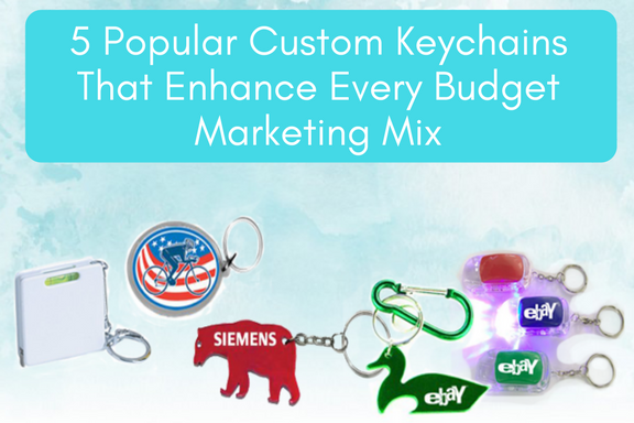 5 Popular Custom Keychains That Enhance Every Budget Marketing Mix